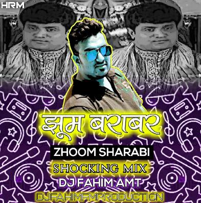 JHOOM BARABAR JHOOM (Shoking Mix) DJ FAHIM FM AMT